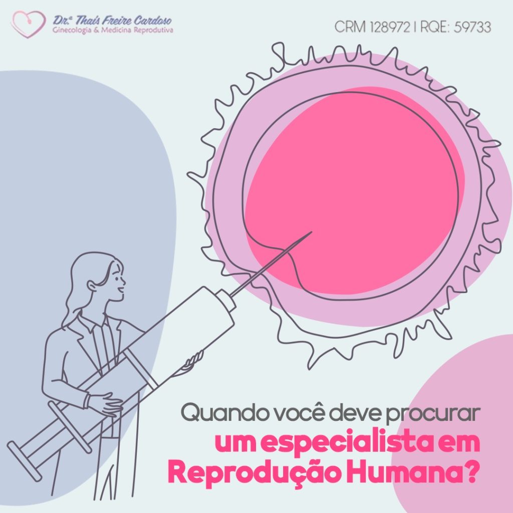 Quando você deve procurar um especialista em reprodução humana?